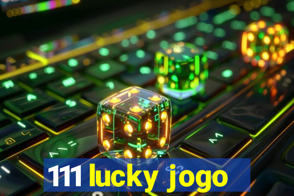 111 lucky jogo